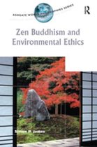 Ashgate World Philosophies Series - Zen Buddhism and Environmental Ethics