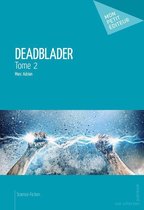 Deadblader - Tome 2