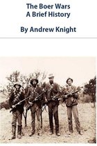 A Brief History 1 - The Boer Wars: A Brief History
