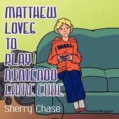 Matthew Loves to Play Nintendo Game Cube