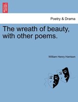 The Wreath of Beauty, with Other Poems.