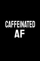 Caffeinated AF