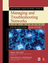 Mike Meyers’ CompTIA Network+ Guide to Managing and Troubleshooting Networks Lab Manual, Fifth Edition (Exam N10-007)