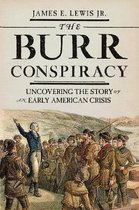 ISBN Burr Conspiracy : Uncovering the Story of an Early American Crisis, histoire, Anglais, Couverture rigide, 728 pages