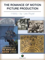 History of Film - The Romance of Motion Picture Production
