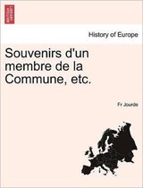 Souvenirs D'Un Membre de La Commune, Etc.