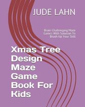 Xmas Tree Design Maze Game Book for Kids
