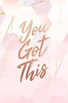 You Got This