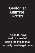 Geologist Meeting Notes the Stuff I Have to Do Instead of Doing the Things That Actually Need to Get Done