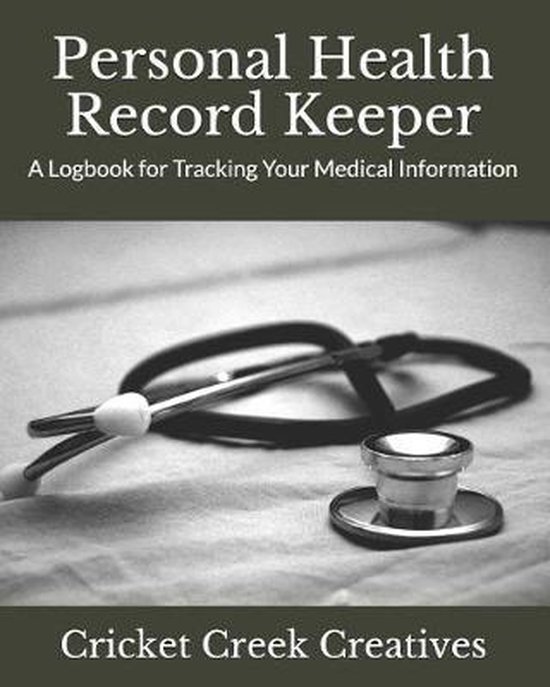 Personal Health Record Keeper, Cricket Creek Creatives 9781092601511