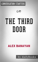 The Third Door: The Wild Quest to Uncover How the World's Most Successful People Launched Their Careers by Alex Banayan Conversation Starters