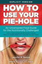 How to Use Your Pie-Hole