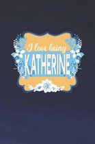 I Love Being Katherine