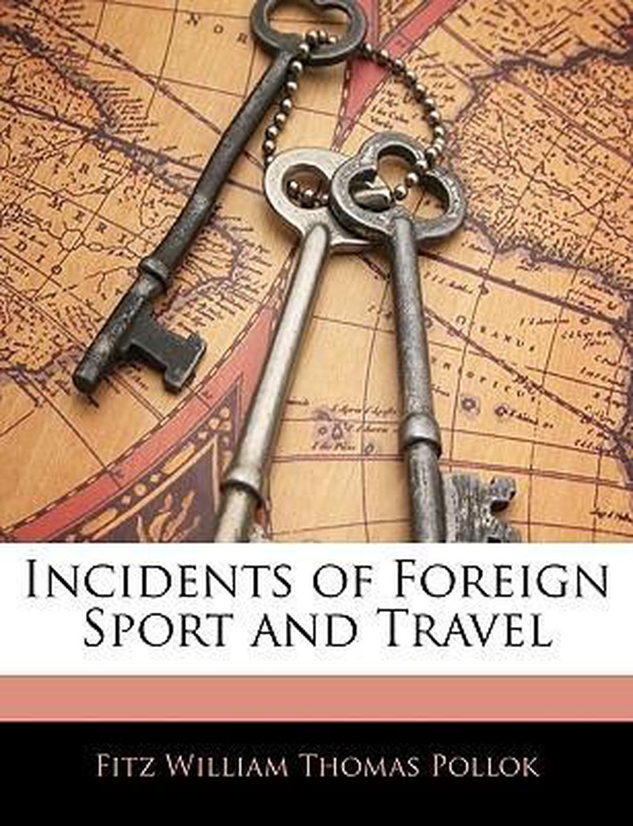 Incidents Of Foreign Sport And Travel van Fitz William Thomas Pollok