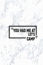 You Had Me at Let's Camp