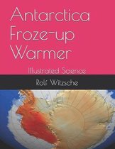 Antarctica Froze-up Warmer