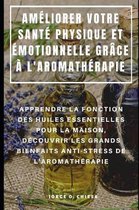 Am liorer Votre Sant Physique Et motionnelle Gr ce l'Aromath rapie