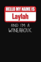 Hello My Name is Laylah And I'm A Wineaholic