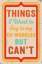 Things I Want to Say to My Co-Workers But Can't Journal Retro