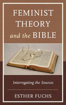 Feminist Studies and Sacred Texts - Feminist Theory and the Bible