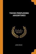 Those Perplexing Argentines