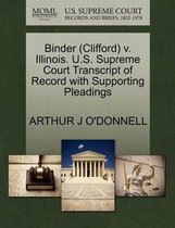 Binder (Clifford) V. Illinois. U.S. Supreme Court Transcript of Record with Supporting Pleadings