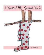 I Spotted My Spotted Socks