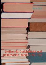 Lexikon der Sprichwörter und Redensarten  Band 13 (Es - Er)