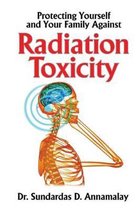 Protecting Yourself and Your Family Against Radiation Toxicity