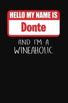 Hello My Name is Donte And I'm A Wineaholic