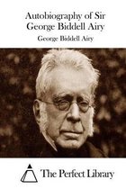 Autobiography of Sir George Biddell Airy