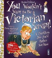 You Wouldn't Want Be Victorian Servant