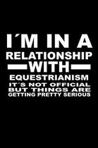 I'm In A Relationship with EQUESTRIANISM It's not Official But Things Are Getting Pretty Serious