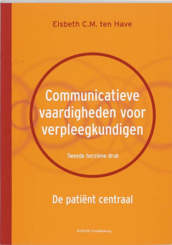 Communicatieve vaardigheden voor verpleegkundigen - Elsbeth C.M. Ten Have | Stml-tunisie.org