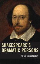 Shakespeare and the Stage - Shakespeare’s Dramatic Persons