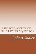 The Boy Scouts of the Flying Squadron