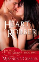 Heart Robber (Lifestyle by Design Book 2)
