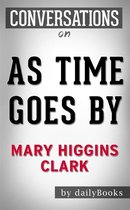 As Time Goes By: A Novel by Mary Higgins Clark Conversation Starters