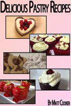 Cooking & Recipes - Delicious Pastry Recipes To Surprise Your Loved Ones