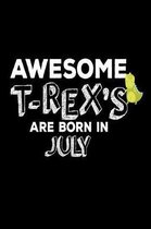 Awesome T-Rex's Are Born In July