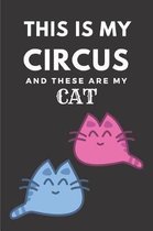 This Is My Circus And These Are My Cats