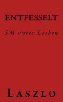 Entfesselt