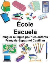 Fran ais-Espagnol Castillan cole/Escuela Imagier Bilingue Pour Les Enfants