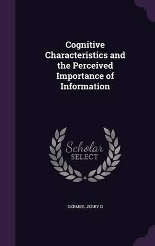 Cognitive Characteristics and the Perceived Importance of Information ...