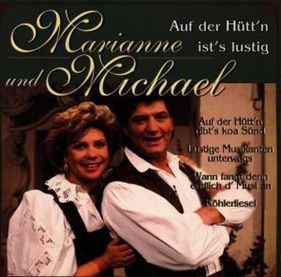 Marianne und Michael - Auf der Hütt'n ist's lustig