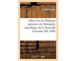Étude de la mine d'or de Malpaso, province de Mariquita, république de la Nouvelle Grenade