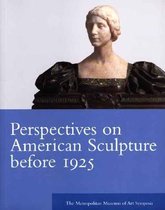 Perspectives on American Sculpture Before 1925