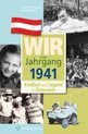 Kindheit und Jugend in Österreich: Wir vom Jahrgang 1941
