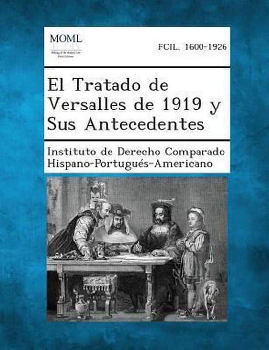 El Tratado de Versalles de 1919 y Sus Antecedentes - cover