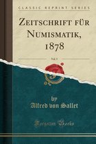 Zeitschrift Fur Numismatik, 1878, Vol. 5 (Classic Reprint)